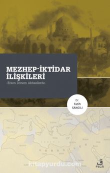 Mezhep-İktidar İlişkileri - Fatih Sancılı