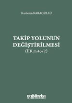 Takip Yolunun Değiştirilmesi (İİK m.43/2)