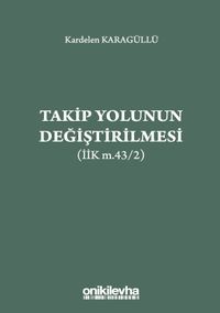 Takip Yolunun Değiştirilmesi (İİK m.43/2)