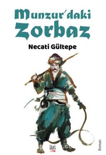 Munzur’daki Zorbaz - Necati Gültepe