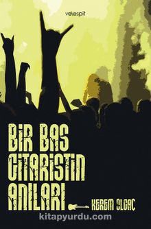 Bir Bas Gitaristin Anıları - Kerem Olgaç