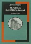 16. Y&uuml;zyılda Simontornya Sancağı: Osmanlı Macaristan&rsquo;ında Toplum, Ekonomi ve Y&ouml;netim