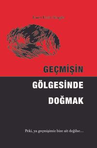 Geçmişin Gölgesinde Doğmak
