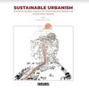 Sustainable Urbanism & Envisioniing New Agents for Planniing and Desigining Sustainable Spaces