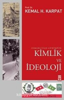 Kimlik ve İdeoloji Osmanlı'dan Günümüze - Prof. Dr. Kemal H. Karpat