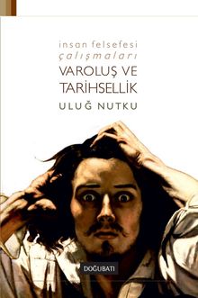 Varoluş ve Tarihsellik & İnsan Felsefesi Çalışmaları