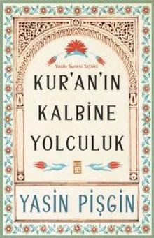 Kur'an'ın Kalbine Yolculuk & Yasin Suresi Tefsiri - Yasin Pişgin