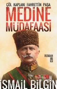 Medine Müdafaası / Çöl Kaplanı Fahrettin Paşa