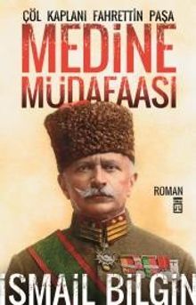 Medine Müdafaası / Çöl Kaplanı Fahrettin Paşa
