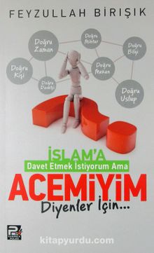 İslama Davet Etmek İstiyorum Ama Acemiyim Diyenler İçin - Feyzullah Birışık