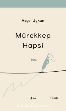 Mürekkep Hapsi - Ayşe Uçkan