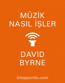 Müzik Nasıl İşler - David Byrne