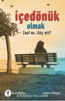 İçe Dönük Olmak - Laurie Helgoe