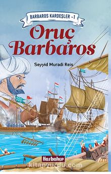 Oruç Barbaros / Barbaros Kardeşler 1 - Seyyid Muradi Reis
