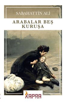 Arabalar Beş Kuruşa - Sabahattin Ali
