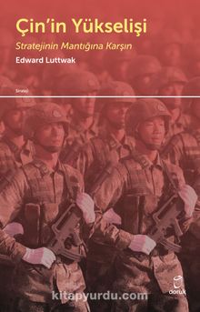 Çin’in Yükselişi & Stratejinin Mantığına Karşı - Edward N. Luttwak