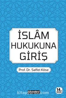 İslam Hukukuna Giriş - Prof. Dr. Saffet Köse