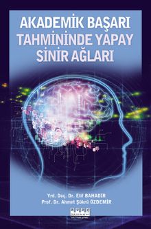 Akademik Başarı Tahmininde Yapay Sinir Ağları