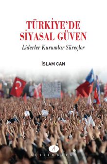 Türkiyede Siyasal Güven & Liderler Kurumlar Süreçler