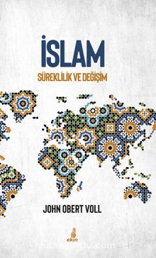 İslam & Süreklilik ve Değişim - John Obert Voll