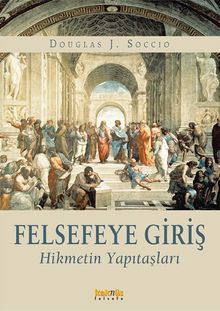Felsefeye Giriş & Hikmetin Yapıtaşları
