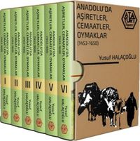 Anadolu'da Aşiretler, Cemaatler, Oymaklar (1453-1650) (Ciltli 6 Kitap Takım)