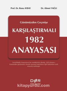Geçmişten Günümüze Karşılaştırmalı 1982 Anayasası - Rona Aybay