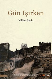 Gün Işırken - Nilüfer Şahin