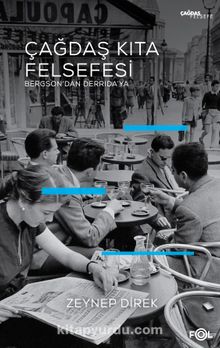 Çağdaş Kıta Felsefesi & Bergson’dan Derrida’ya - Zeynep Direk