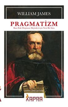 Pragmatizm: Bazı Eski Düşünme Biçimleri İçin Yeni Bir İsim - William James