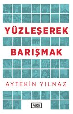 Yüzleşerek Barışmak