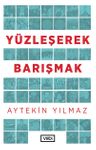 Yüzleşerek Barışmak