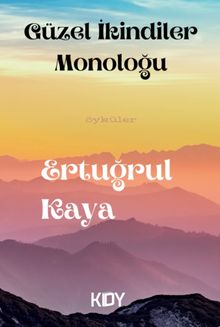 Güzel İkindiler Monoloğu