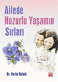 Ailede Huzurlu Yaşamın Sırları