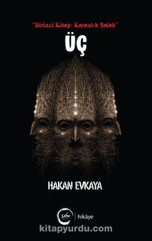 Üç (Birinci Kitap: Karanlık Şafak) - Hakan Evkaya