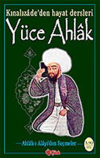 Yüce Ahlak/Kınalızade'den Hayat Dersleri