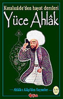 Yüce Ahlak/Kınalızade'den Hayat Dersleri