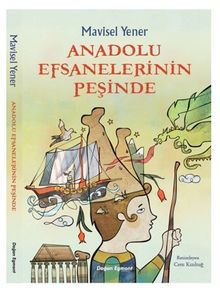 Anadolu Efsanelerinin Peşinde