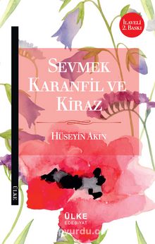 Sevmek Karanfil ve Kiraz - Hüseyin Akın