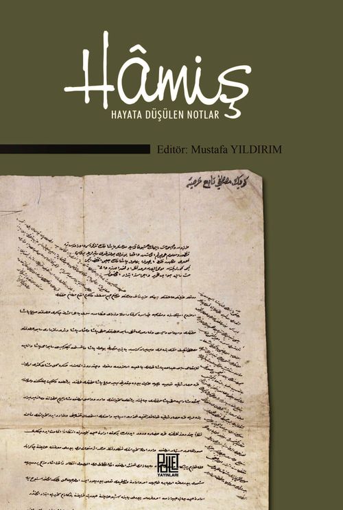 Hamiş & Hayata Düşülen Notlar