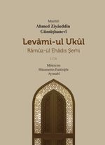 Levami-Ul Ukûl & Ramûz-ül Ehadîs Şerhi (1.Cilt)