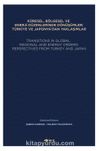 Küresel, Bölgesel Ve Enerji Düzenlerinde Dönüşümler: Türkiye Ve Japonya'dan Yaklaşımlar & Transıtıons In Global, Regıonal And Energy Orders: Perspectıves From Turkey And Japan
