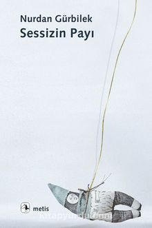 Sessizin Payı - Nurdan Gürbilek