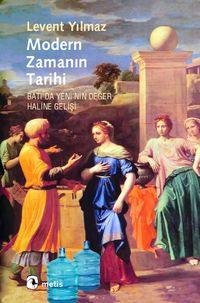 Modern Zamanın Tarihi & Batı'da Yeni'nin Değer Haline Gelişi