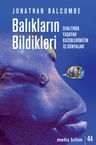 Balıkların Bildikleri &amp; Sualtında Yaşayan Kuzenlerimizin İç Dünyaları