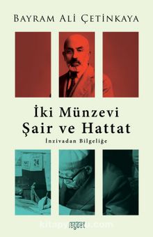 İki Münzevi Şair ve Hattat & İnzivadan Bilgeliğe - Bayram Ali Çetinkaya