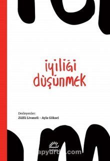 İyiliği Düşünmek - Bilinmeyen Yazar