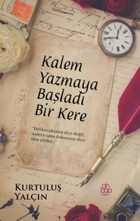 Kalem Yazmaya Başladı Bir Kere