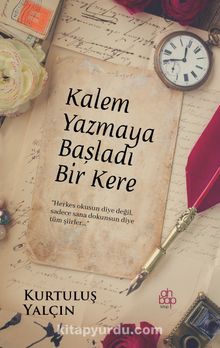 Kalem Yazmaya Başladı Bir Kere - Kurtuluş Yalçın