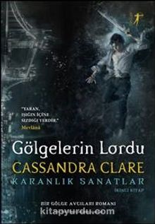 Gölgelerin Lordu (Ciltli) - Cassandra Clare